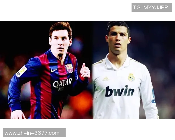 梅西、C罗、内马尔等足球巨星如何定义当代足坛格局与未来发展趋势